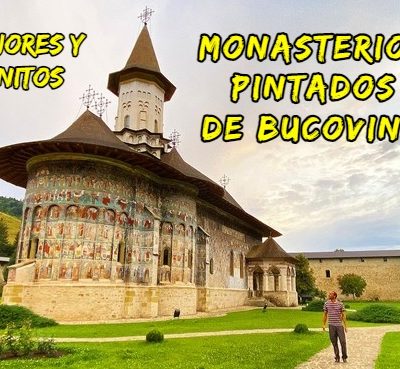 Monasterios Pintados – Bucovina: Los 5 mejores y más bonitos