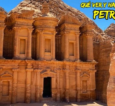 Top 10: Qué ver y hacer en Petra. Consejos e info útil