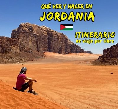 Qué ver y hacer en Jordania: Itinerario y ruta de viaje por libre